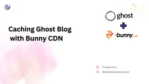 Speed Up your Ghost Blog with Bunny CDN full page cache.